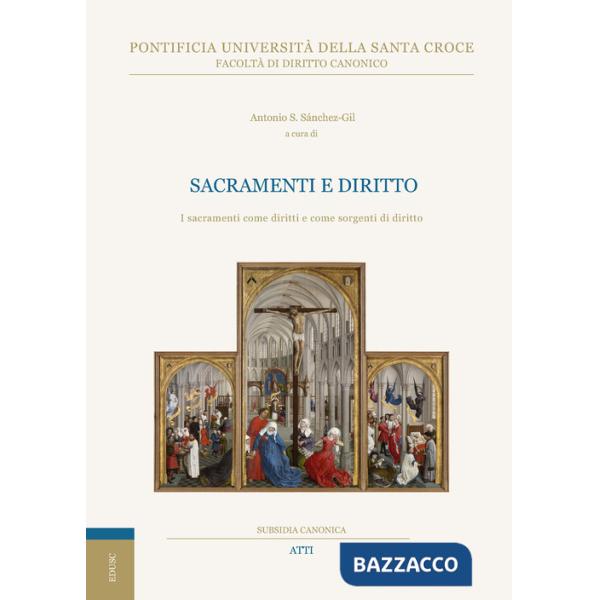 Sacramenti e diritto. I sacramenti come diritti e come sorgenti di diritto