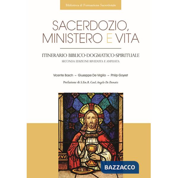Sacerdozio, ministero e vita. Itinerario biblico-dogmatico-spirituale. Ediz. ampliata