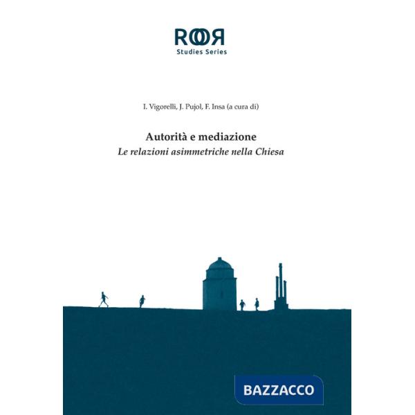 Autorità e mediazione. Le relazioni asimmetriche nella Chiesa