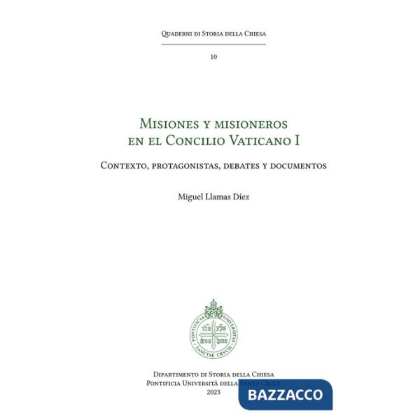 Misiones y misioneros en el Concilio Vaticano I. Contexto, protagonistas, debates y documentos