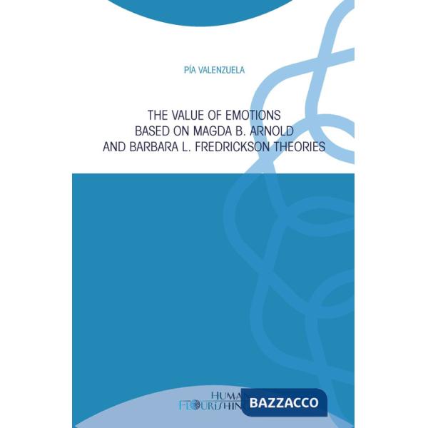 Value of emotions based on Magda B. Arnold and Barbara L. Fredrickson theories (The)