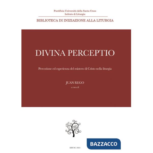 Divina perceptio. Percezione ed esperienza del mistero di Cristo nella liturgia
