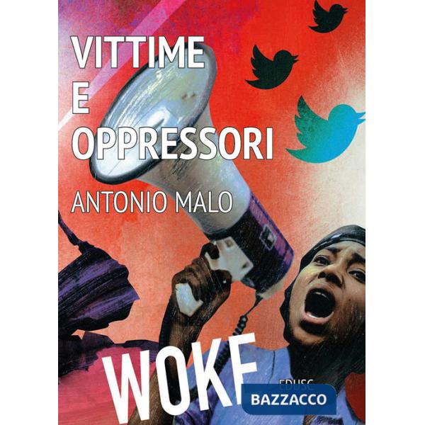 Vittime e oppressori. L'ideologia woke