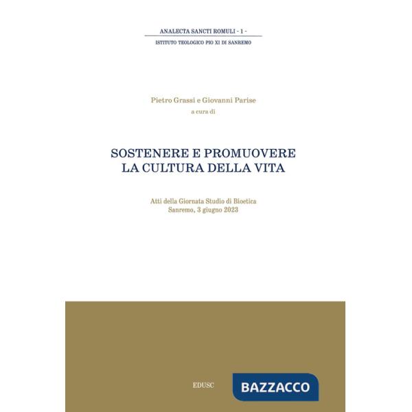 Sostenere e promuovere la cultura della vita. Atti della giornata di studio di Bioetica (Sanremo, 3 giugno 2023)