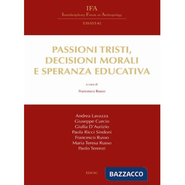 Passioni tristi, decisioni morali e speranza educativa
