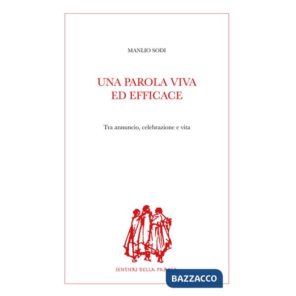 Parola viva ed efficace. Tra annuncio, celebrazione e vita (Una)