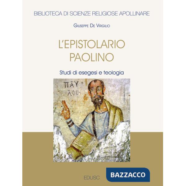 Epistolario paolino. Studi di esegesi e teologia (L')