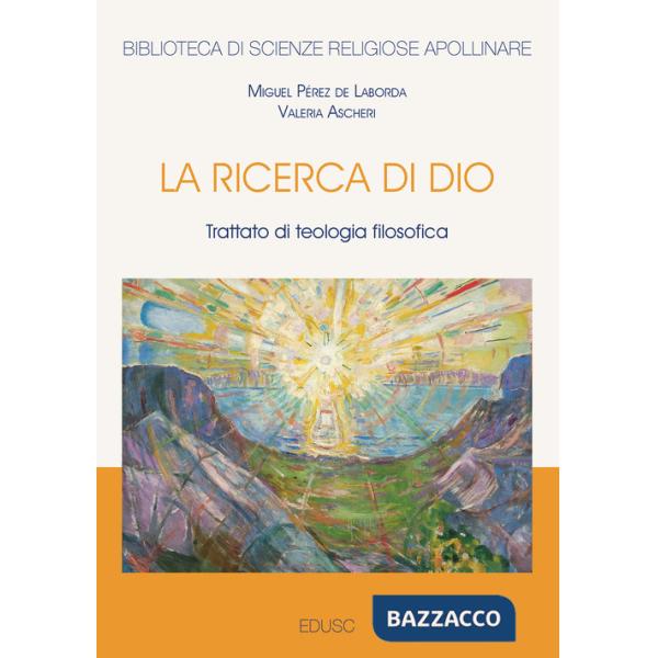 Ricerca di Dio. Trattato di teologia filosofica (La)