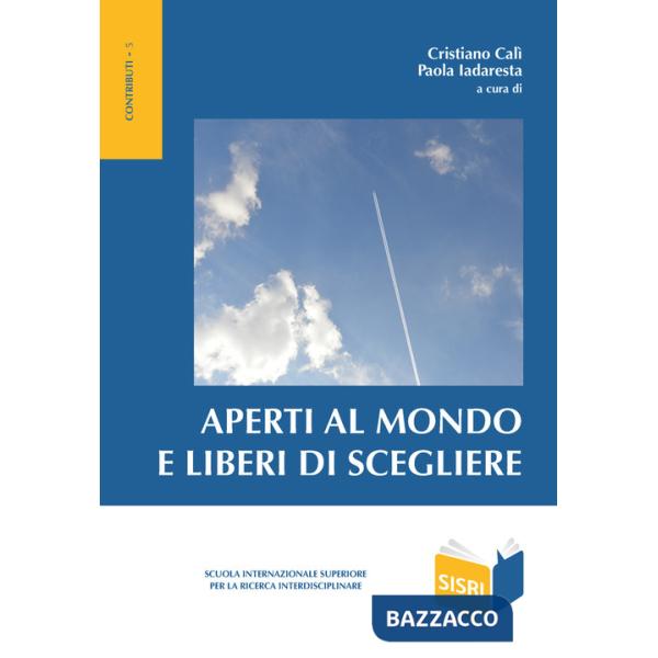 Aperti al mondo e liberi di scegliere