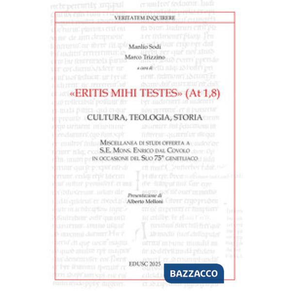 «Eritis mihi testes» (At 1,8). Cultura, teologia, storia