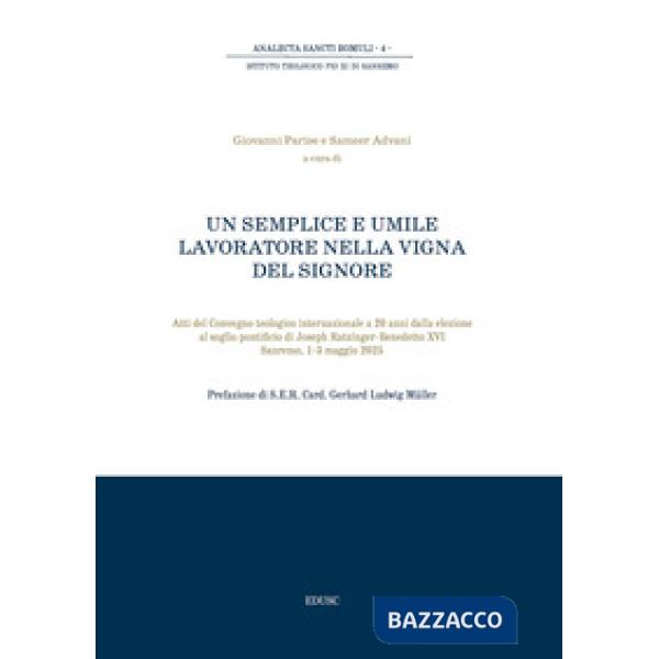 Semplice e umile lavoratore nella vigna del Signore. Atti del convegno (Sanremo, 1-3 maggio 2025)