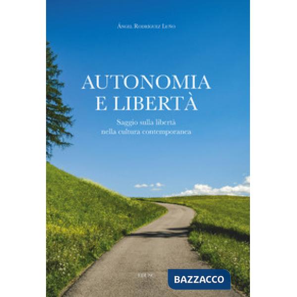 Autonomia e libertà. Saggio sulla libertà nella cultura contemporanea