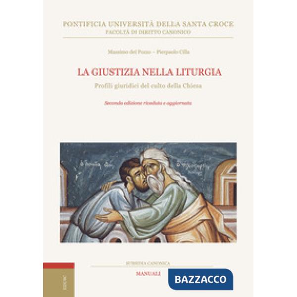 Giustizia nella liturgia. Profili giuridici del culto della Chiesa (La)