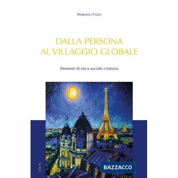 Dalla persona al villaggio globale. Elementi di etica sociale cristiana