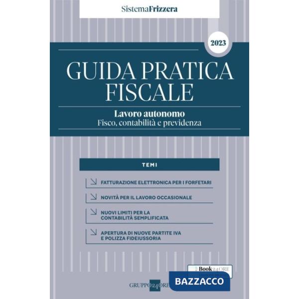 Guida pratica fiscale. Lavoro autonomo: fisco, contabilità e previdenza 2023