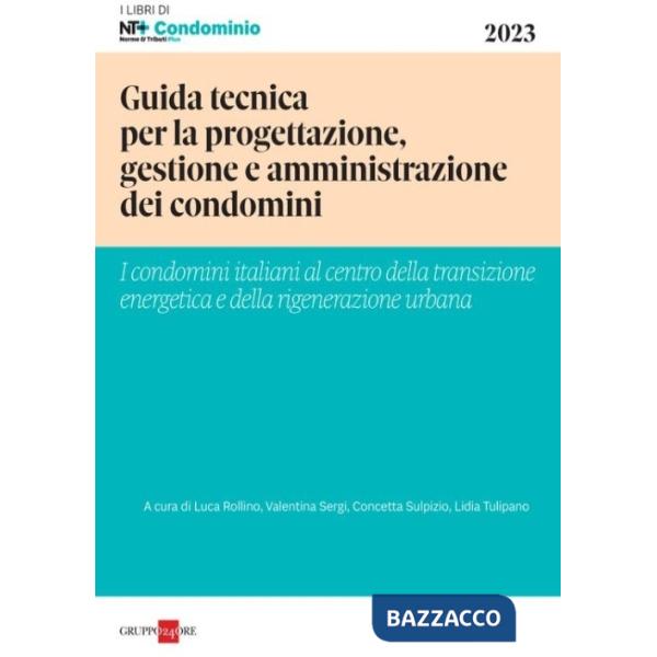 Guida tecnica per la progettazione, gestione e amministrazione dei condomini. I Condomini italiani al centro della transizione e
