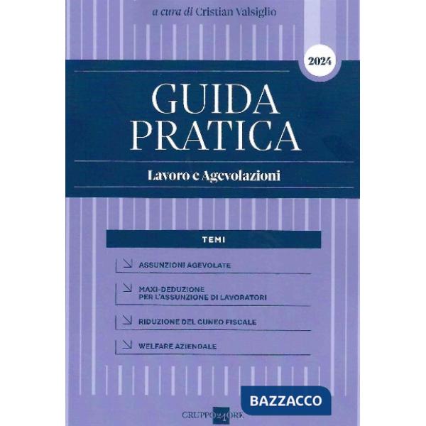 Guida Pratica Lavoro Agevolazioni 2024