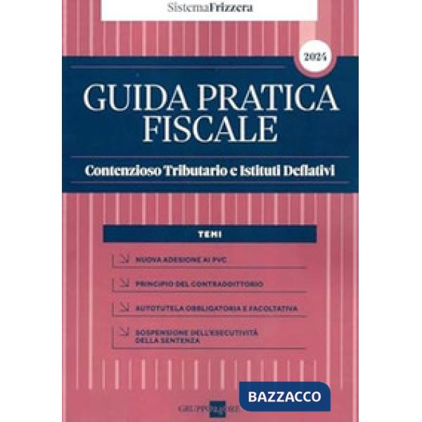 Guida pratica fiscale contenzioso tributario e istituti deflativi