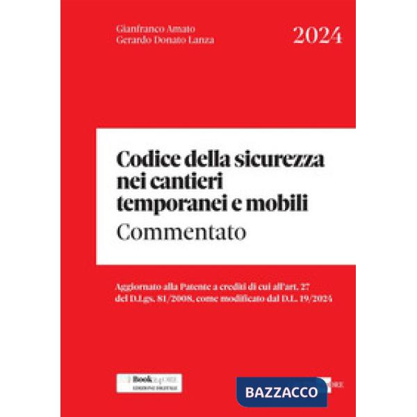 Codice della sicurezza nei cantieri temporanei e mobili. Commentato