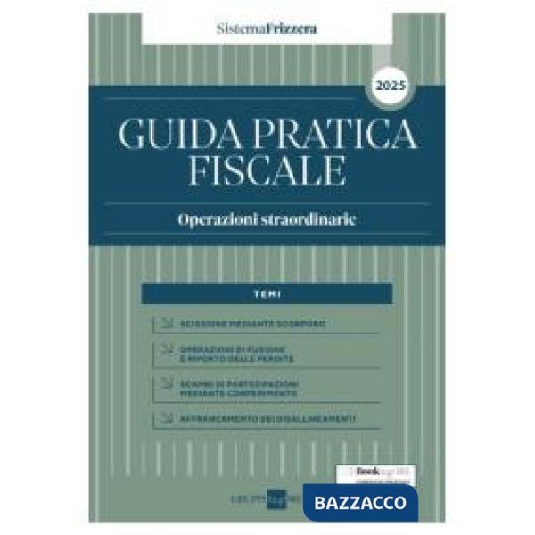 Guida Pratica Fiscale Operazioni straordinarie 2025