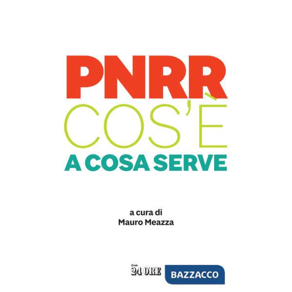 PNRR. Cos'è. A cosa serve