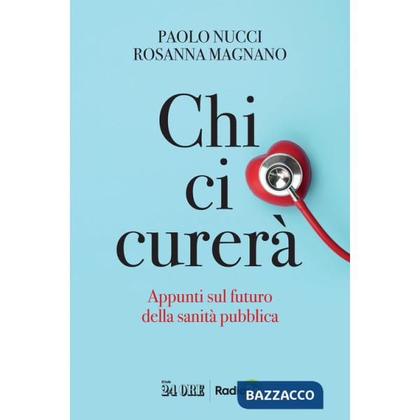 Chi ci curerà. Appunti sul futuro della sanità pubblica