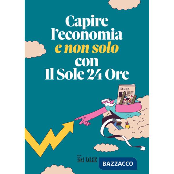 Capire l'economia (e non solo) con il Sole 24 Ore