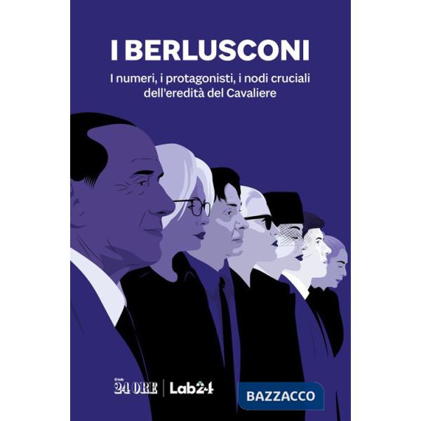 Berlusconi. I numeri, i protagonisti, i nodi cruciali dell'eredità del Cavaliere (I)