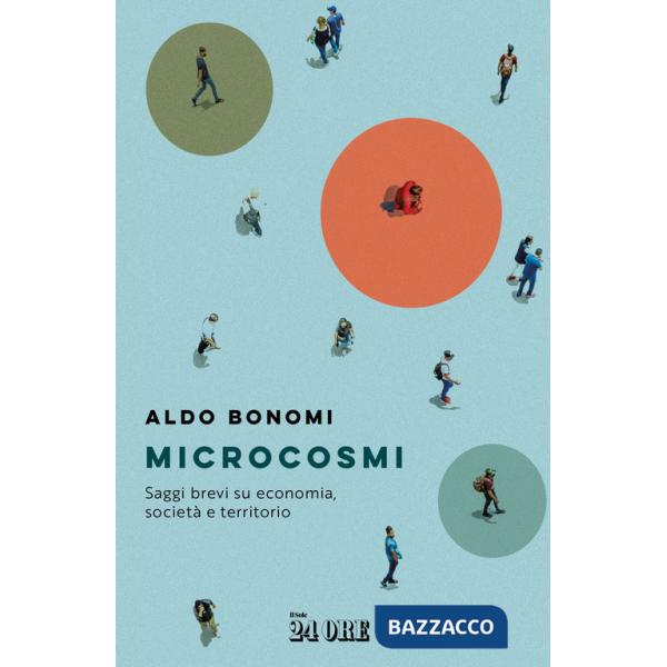 Microcosmi. Saggi brevi su economia, società territorio