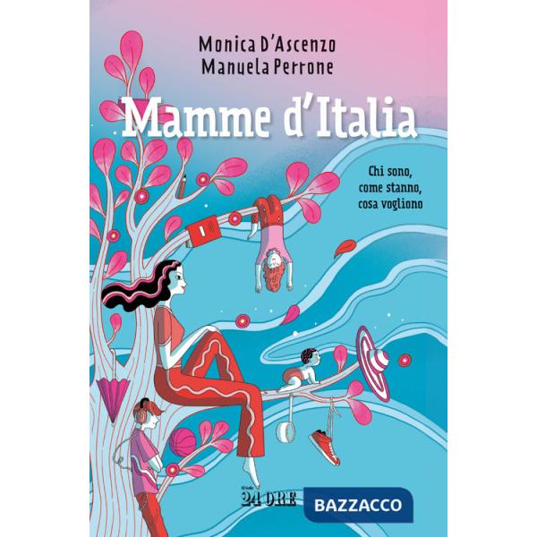 Mamme d'Italia. Chi sono, come stanno, cosa vogliono
