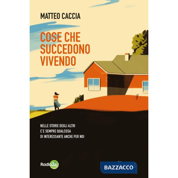 Cose che succedono vivendo. Nelle storie degli altri c'è sempre qualcosa di interessante anche per noi