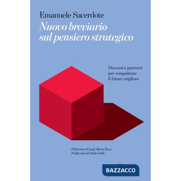 Nuovo breviario sul pensiero strategico. Discorsi e percorsi per conquistare il futuro migliore