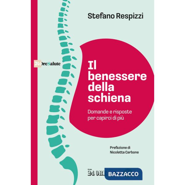 Benessere della schiena. Domande e risposte per capirci di più (Il)