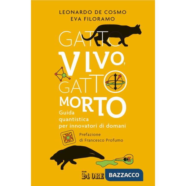 Gatto vivo, gatto morto. Guida quantistica per innovatori di domani