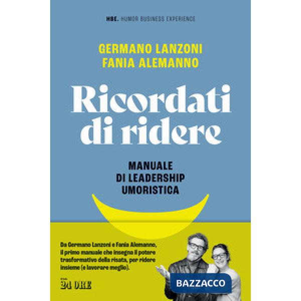 Ricordati di ridere. Manuale di leadership umoristica