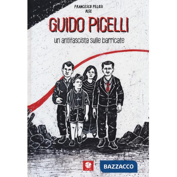Guido Picelli. Un antifascista sulle barricate