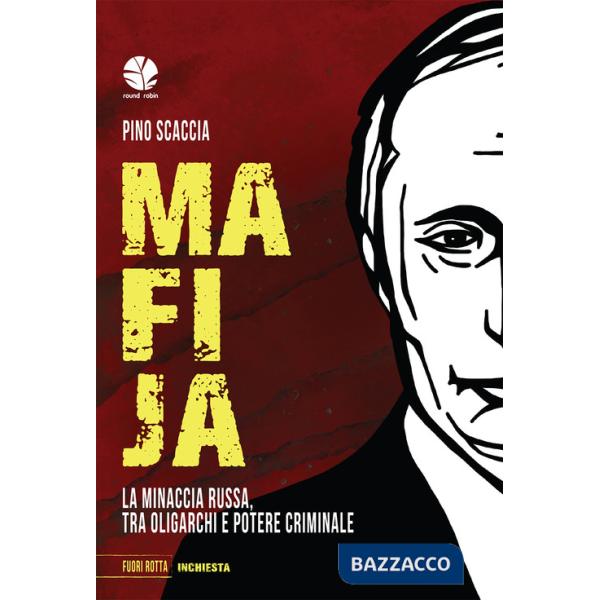 Mafija. La minaccia russa, tra oligarchi e potere criminale