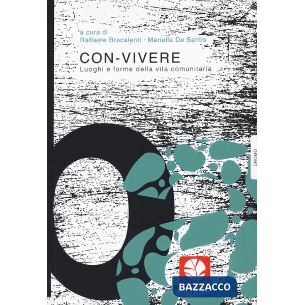 Con-vivere. Luoghi e forme della vita comunitaria