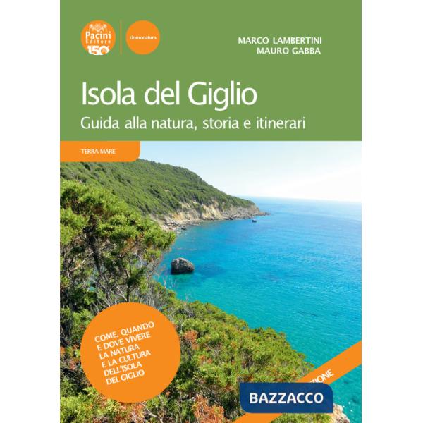 Isola del Giglio. Guida alla natura, storia e itinerari