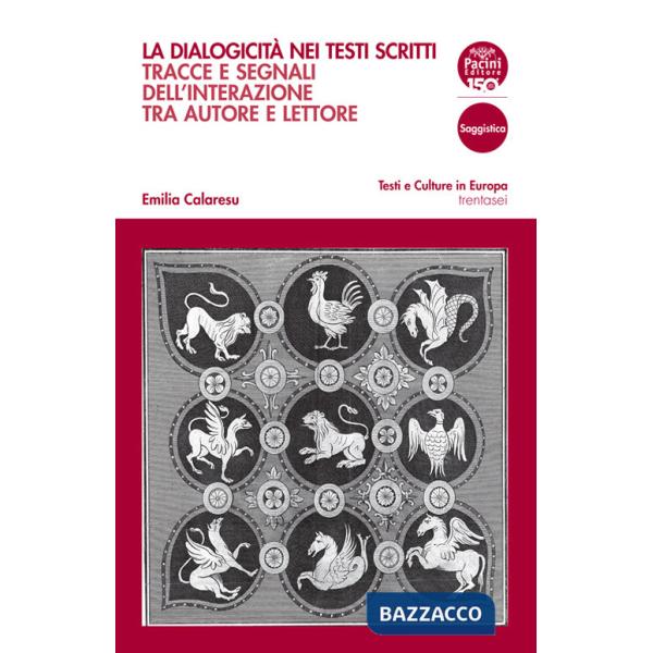 Dialogicità nei testi scritti. Tracce e segnali dell'interazione tra autore e lettore (La)