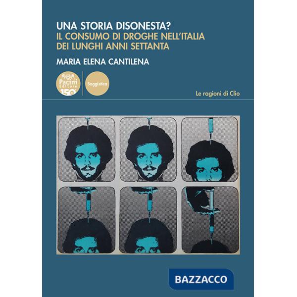Storia disonesta? Il consumo di droghe nell'Italia dei lunghi anni Settanta (Una)