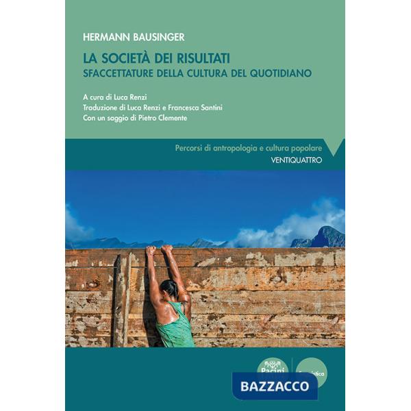 Società dei risultati. Sfaccettature della cultura del quotidiano (La)