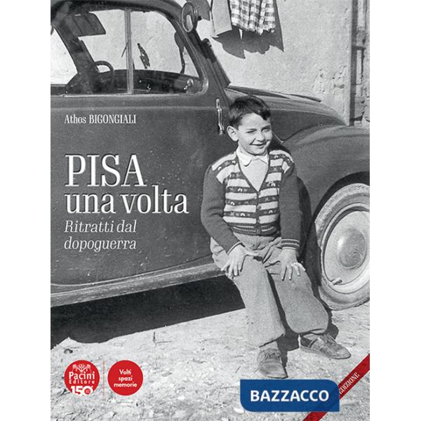 Pisa una volta. Ritratti dal dopoguerra