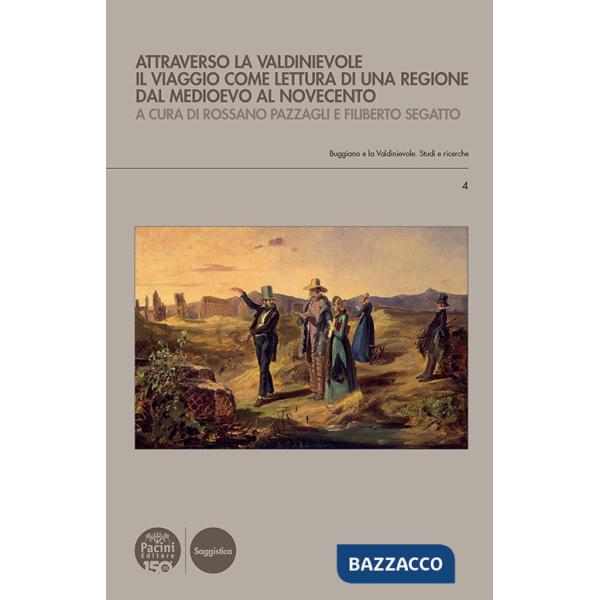 Attraverso la Valdinievole. Il viaggio come lettura di una regione dal Medioevo al Novecento