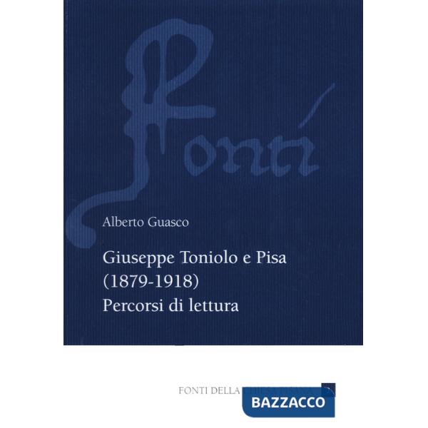 Giuseppe Toniolo e Pisa (1879-1918). Percorsi di lettura