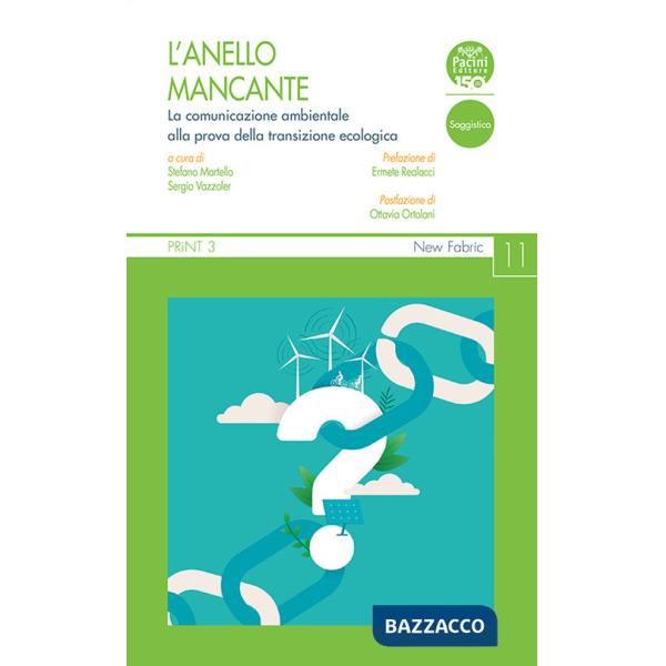 Anello mancante. La comunicazione ambientale alla prova della transizione ecologica (L')