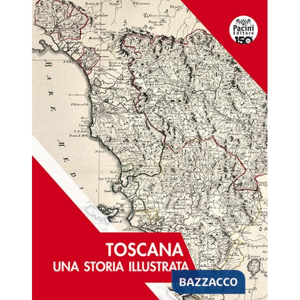 Toscana. Una storia illustrata. Ediz. illustrata