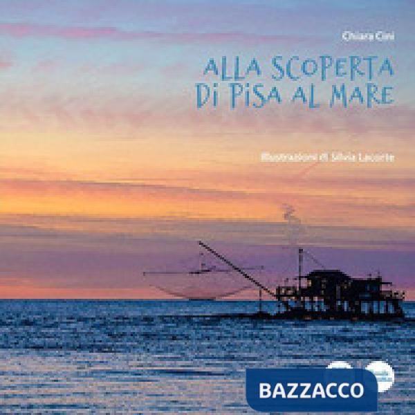 Alla scoperta di Pisa al mare