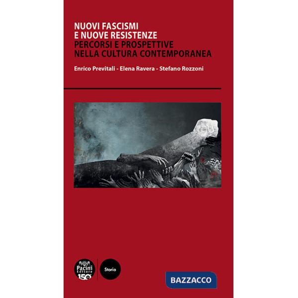 Nuovi fascismi e nuove resistenze. Percorsi e prospettive nella cultura contemporanea