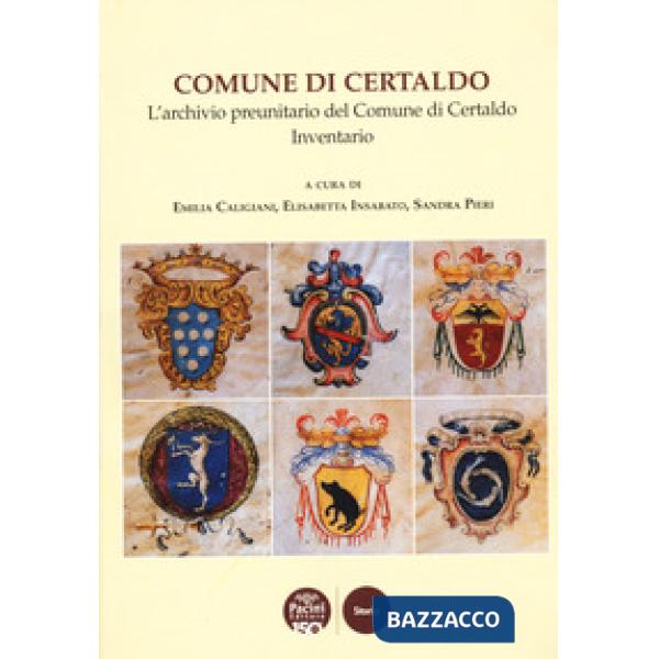 Comune di Certaldo. L'archivio preunitario del Comune di Certaldo. Inventario